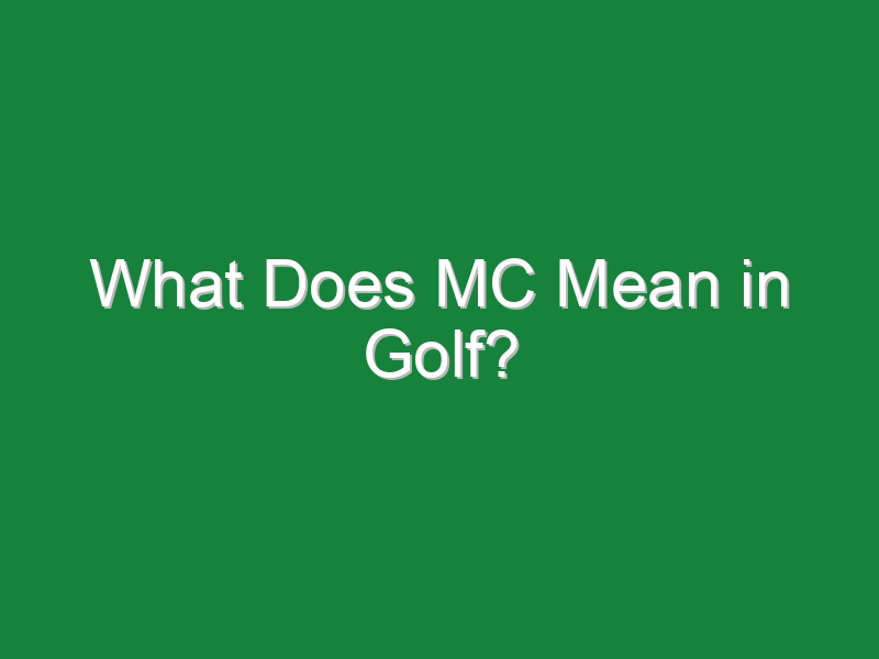 what does mc mean in golf 241