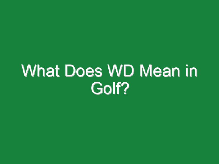 What Does WD Mean in Golf?