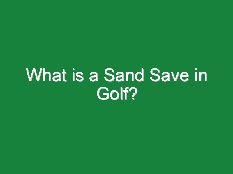 what is a sand save in golf 262