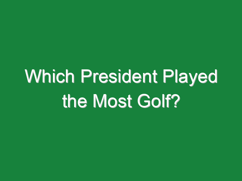 which president played the most golf 170