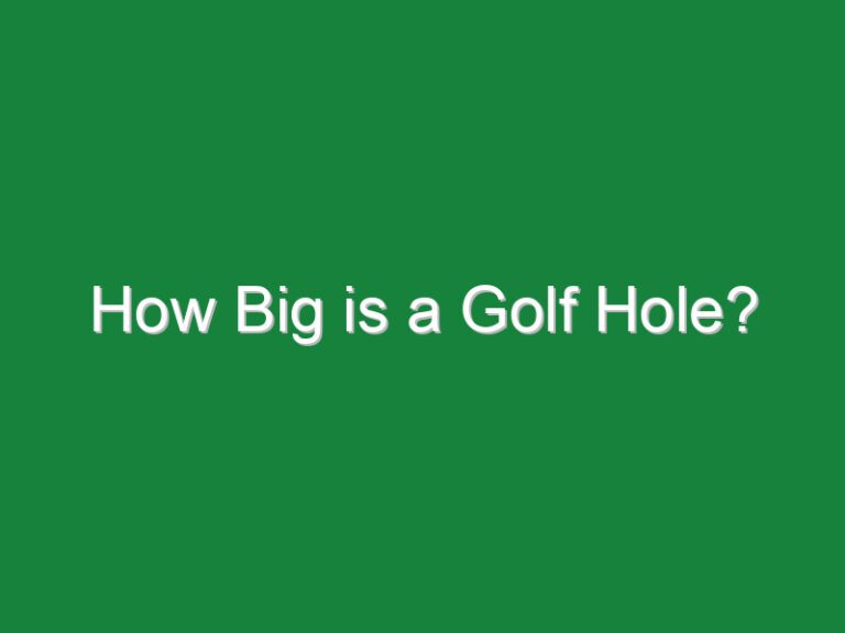 How Big is a Golf Hole?