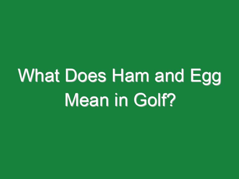 What Does Ham and Egg Mean in Golf?