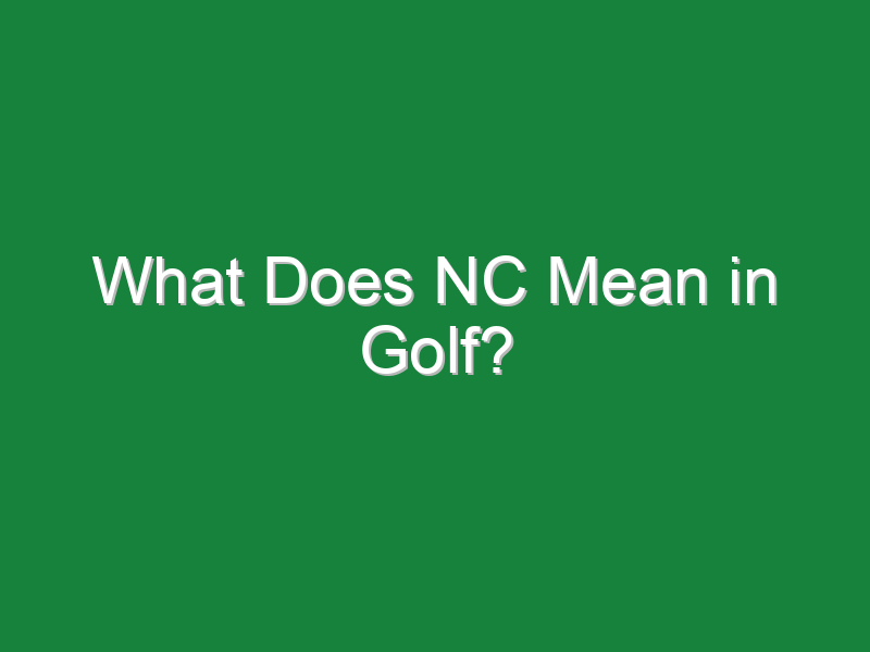 what does nc mean in golf 284