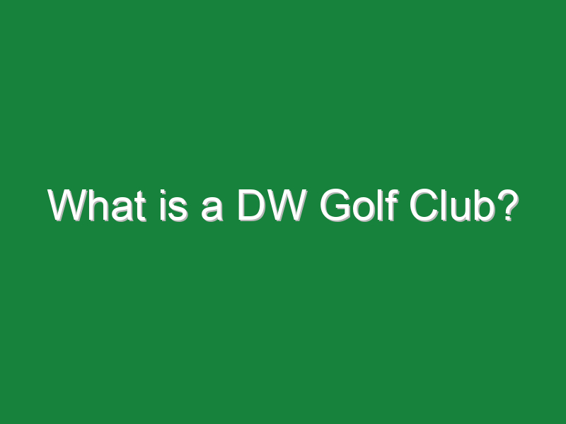 what is a dw golf club 281