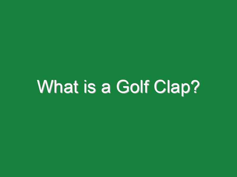 what is a golf clap 295