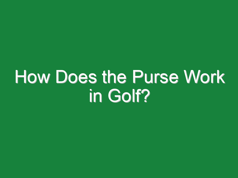 how does the purse work in golf 617