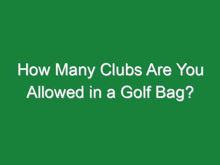 How Many Clubs Are You Allowed in a Golf Bag?