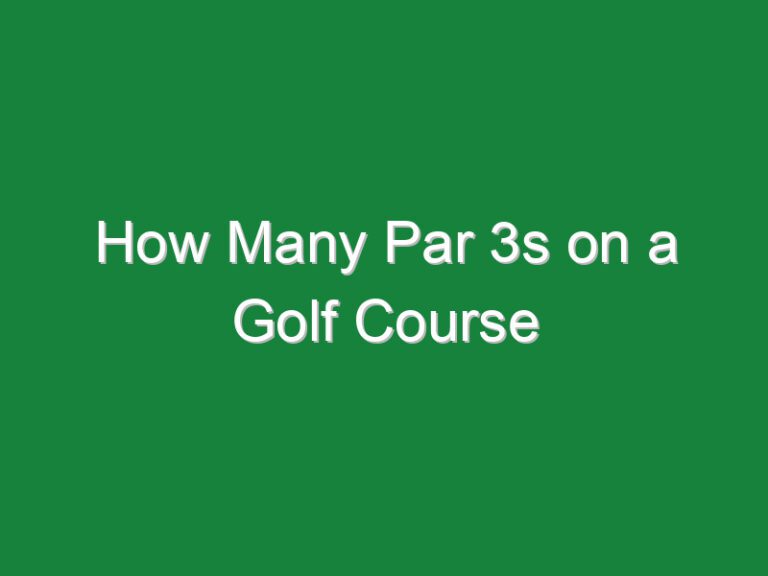 How Many Par 3s on a Golf Course