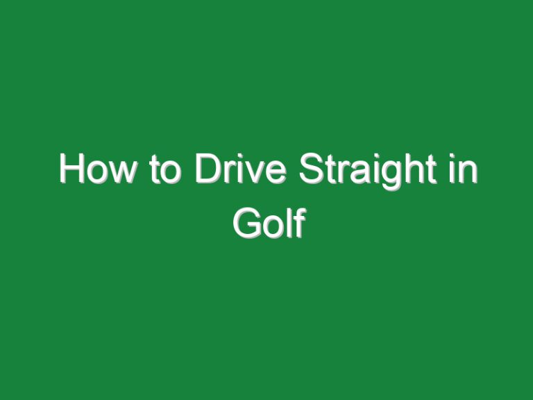 How to Drive Straight in Golf