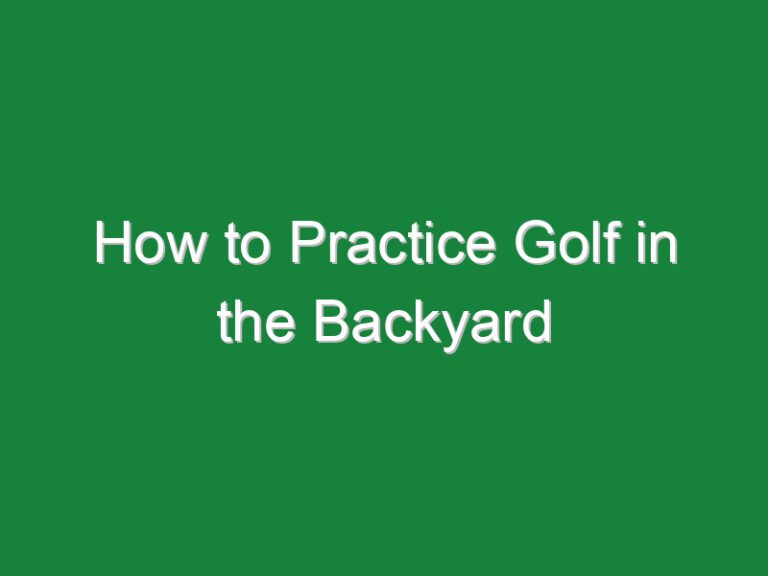 How to Practice Golf in the Backyard