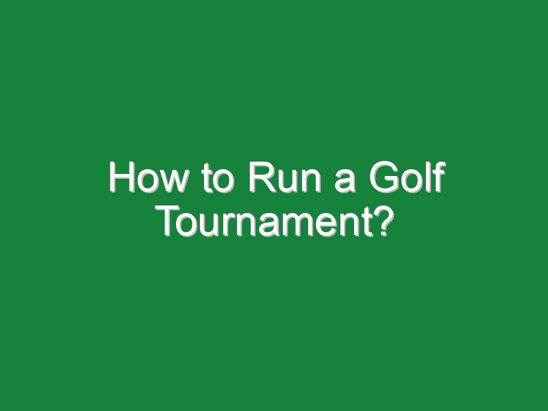 how to run a golf tournament 509