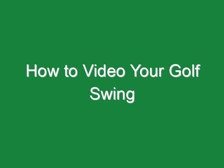 How to Video Your Golf Swing
