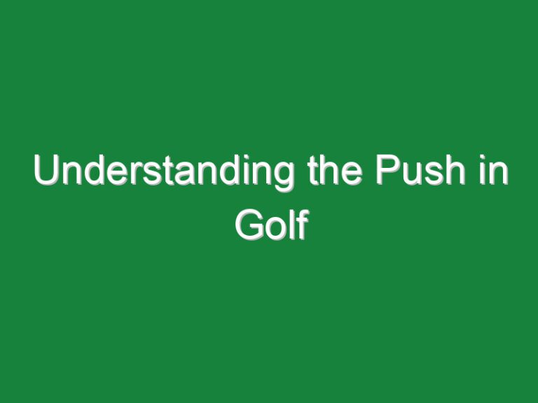 Understanding the Push in Golf