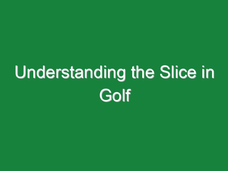 Understanding the Slice in Golf