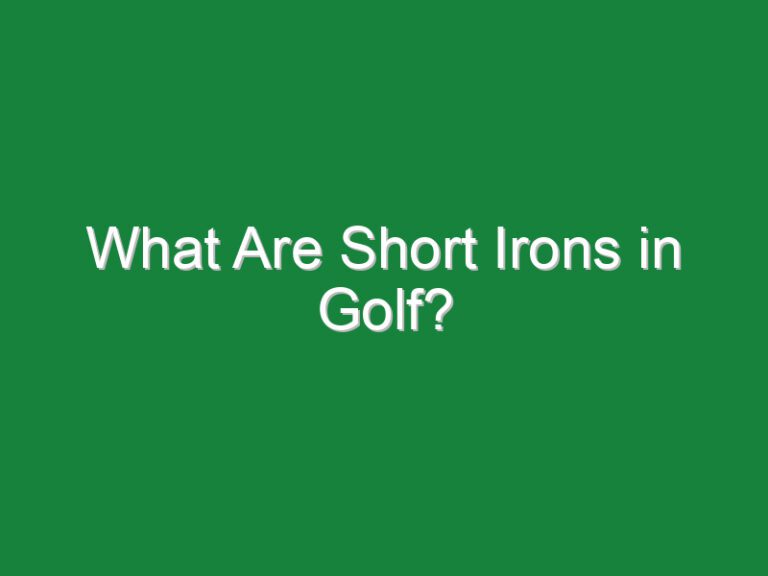 What Are Short Irons in Golf?