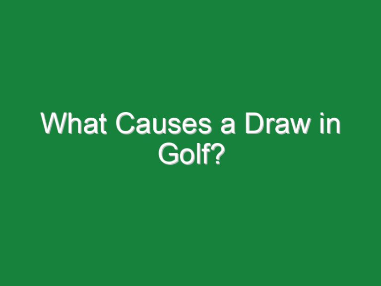 What Causes a Draw in Golf?