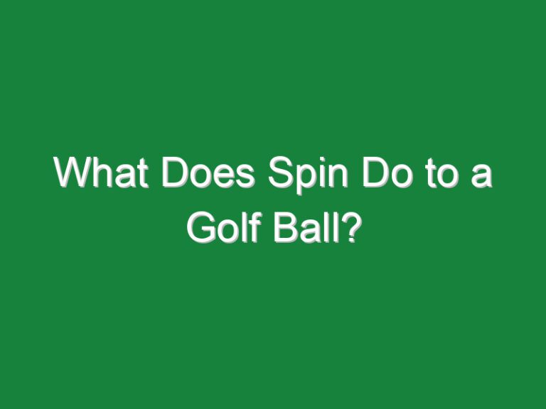 What Does Spin Do to a Golf Ball?