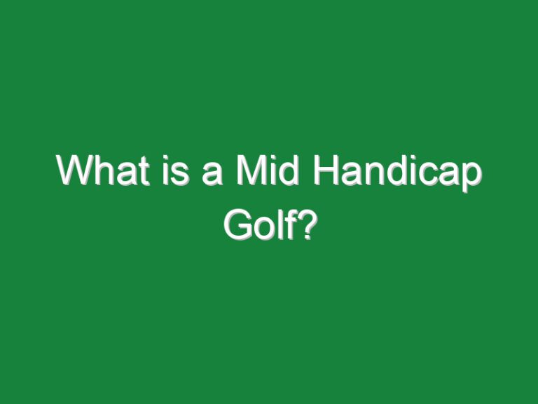 What is a Mid Handicap Golf?