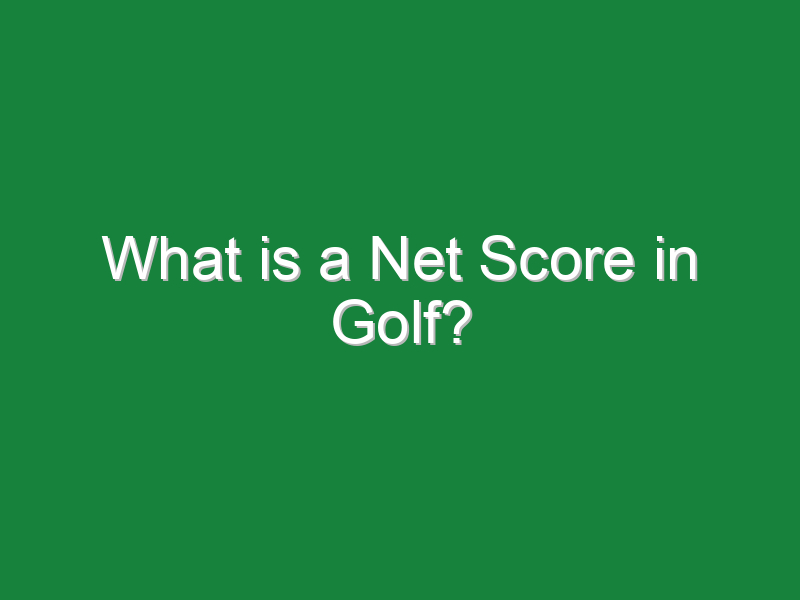 what is a net score in golf 599