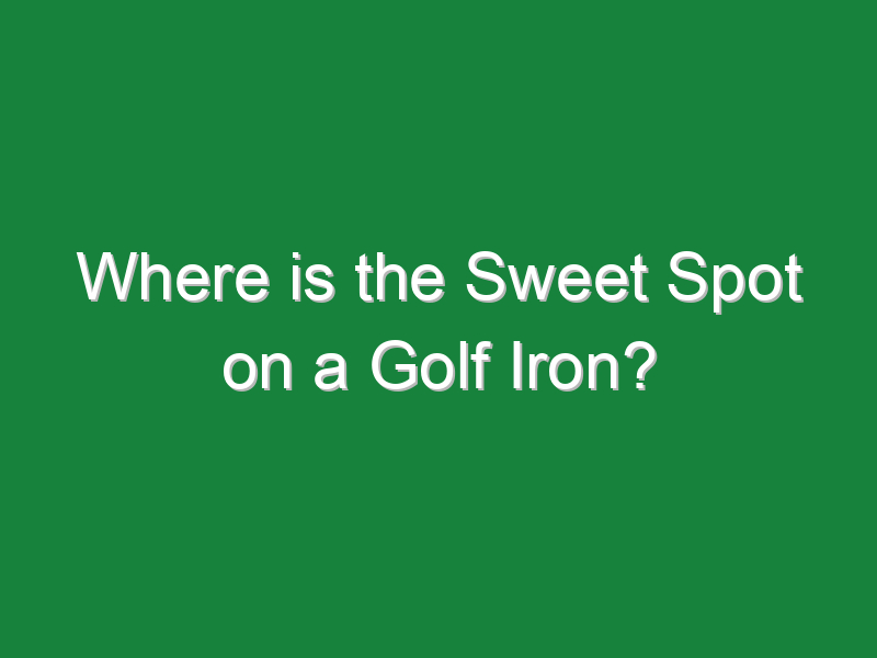 where is the sweet spot on a golf iron 596