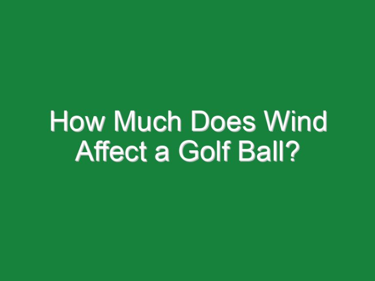 How Much Does Wind Affect a Golf Ball?