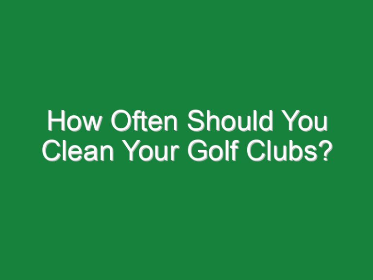 How Often Should You Clean Your Golf Clubs?