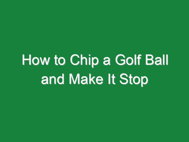 How to Chip a Golf Ball and Make It Stop