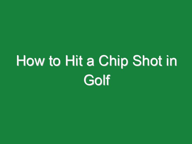 How to Hit a Chip Shot in Golf