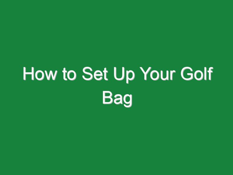 How to Set Up Your Golf Bag