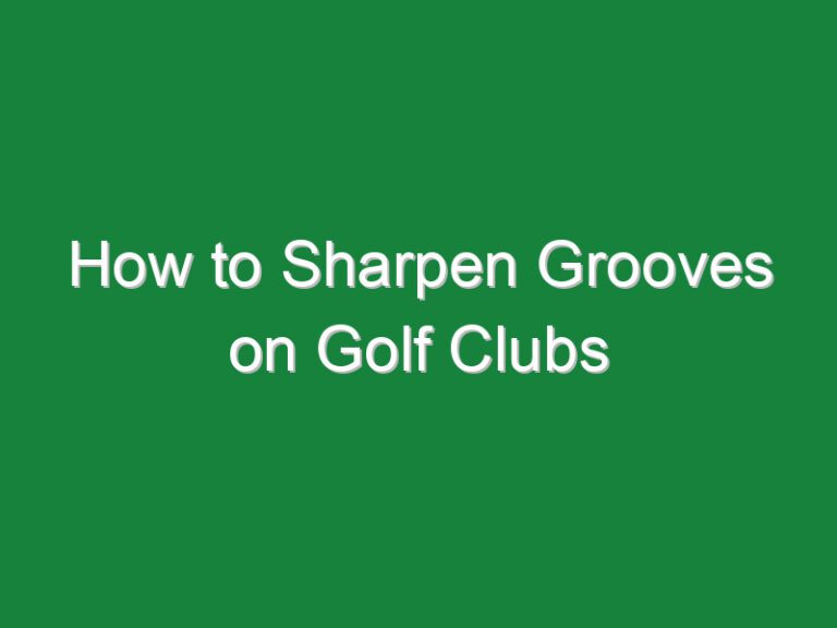 How to Sharpen Grooves on Golf Clubs