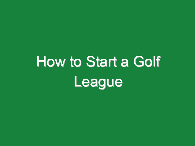 how to start a golf league 957