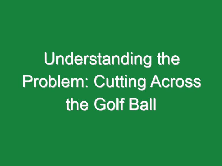 Understanding the Problem: Cutting Across the Golf Ball