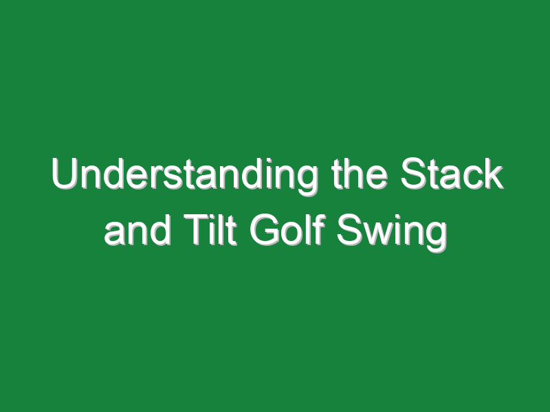 understanding the stack and tilt golf swing 923