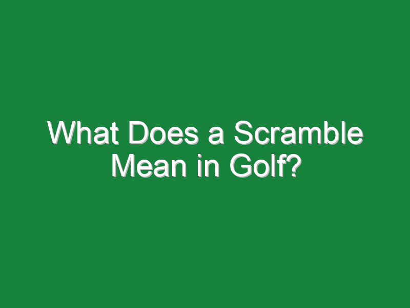 what does a scramble mean in golf 852