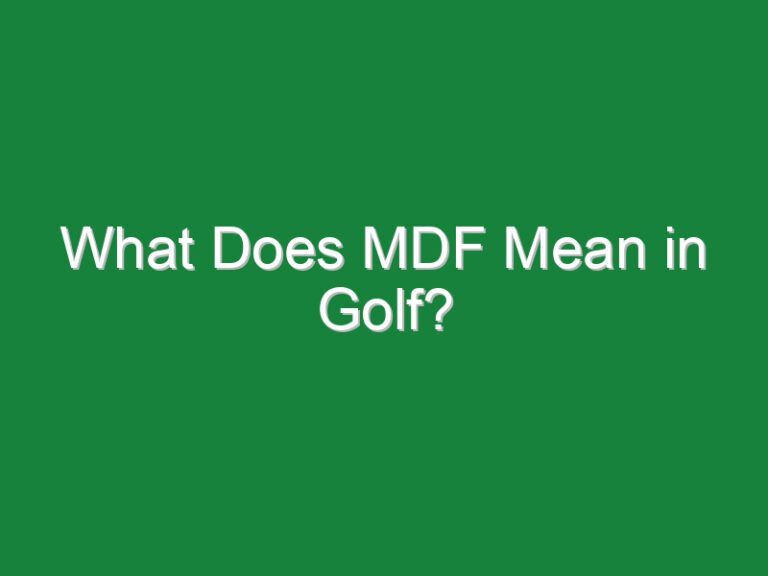 What Does MDF Mean in Golf?