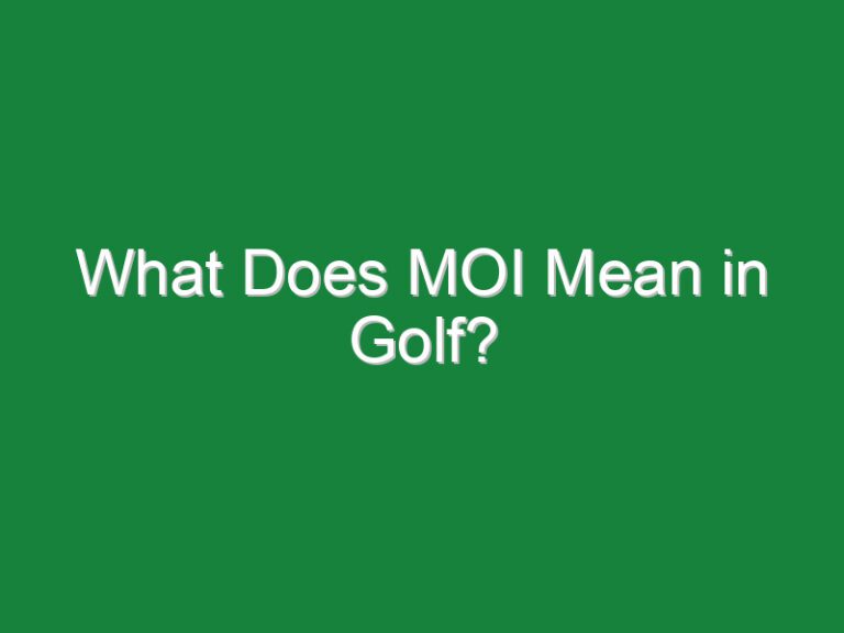What Does MOI Mean in Golf?