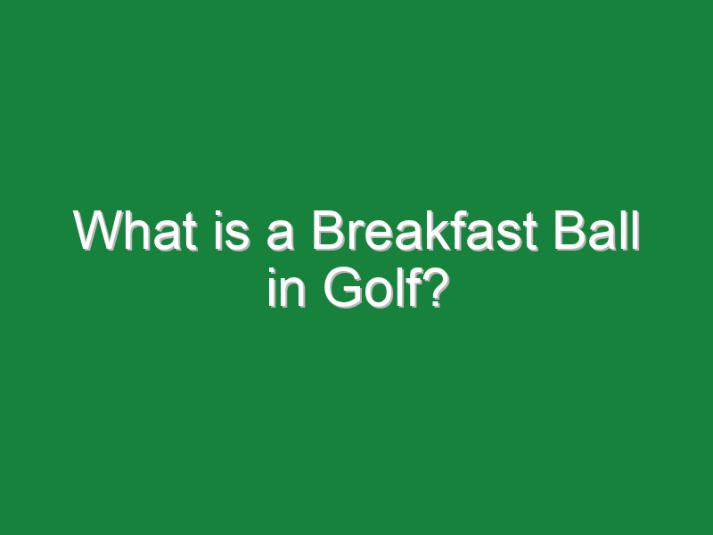 what is a breakfast ball in golf 960