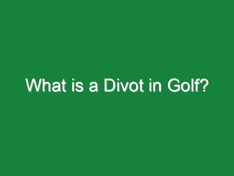 What is a Divot in Golf?