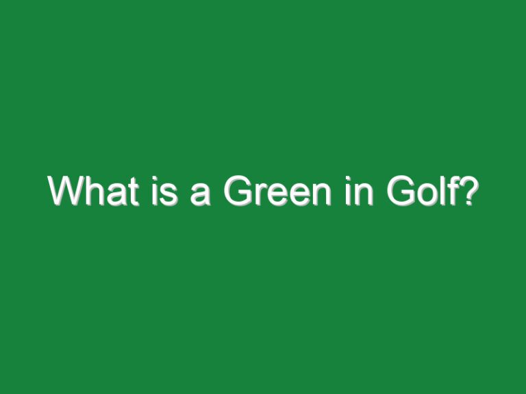 What is a Green in Golf?