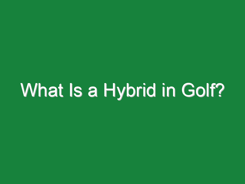 what is a hybrid in golf 764