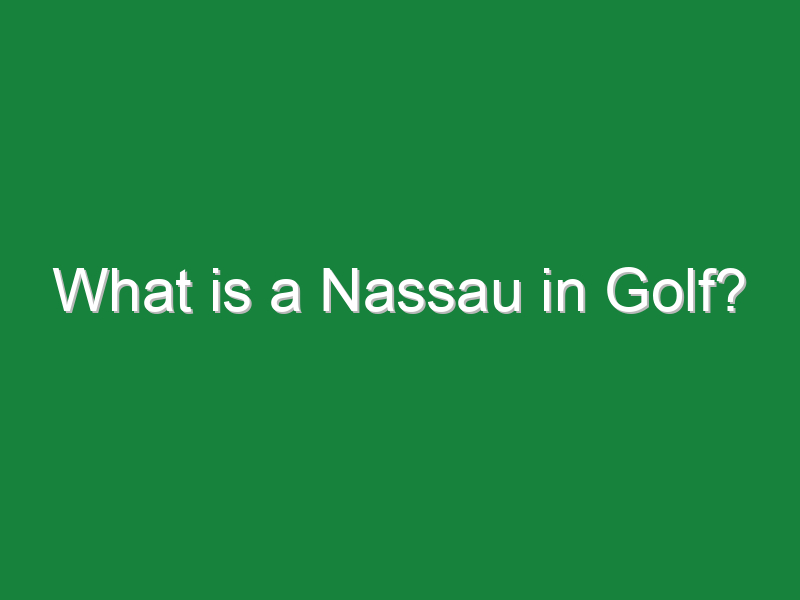what is a nassau in golf 1092