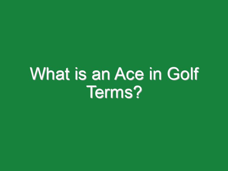 What is an Ace in Golf Terms?