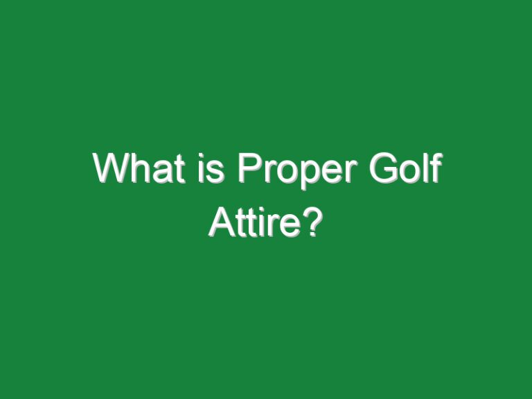 What is Proper Golf Attire?