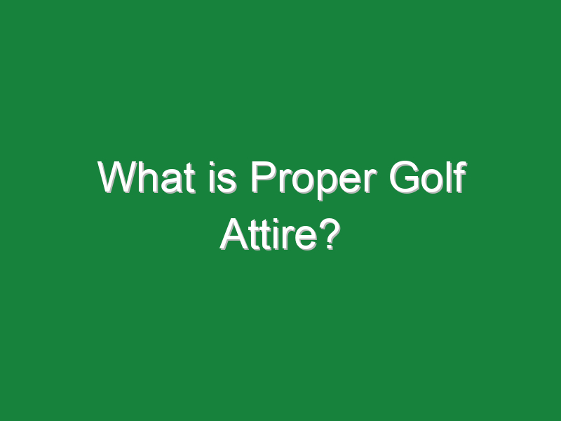 what is proper golf attire 1042