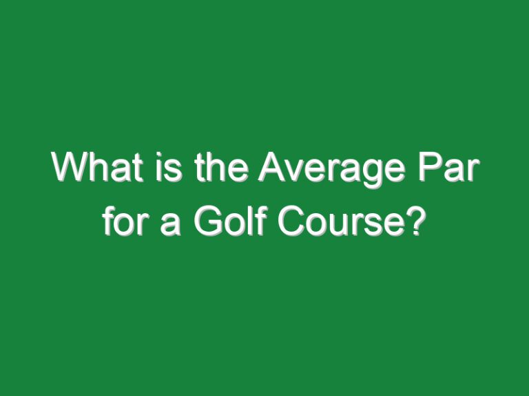What is the Average Par for a Golf Course?