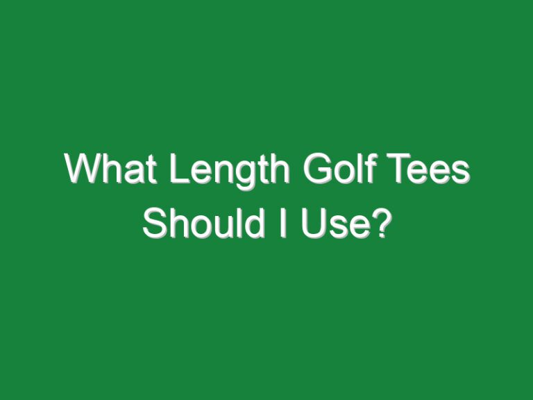 What Length Golf Tees Should I Use?