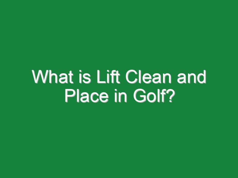 What is Lift Clean and Place in Golf?