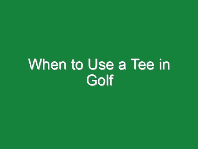 When to Use a Tee in Golf